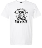 People Skills are Rusty Adult Gildan Soft Shirt