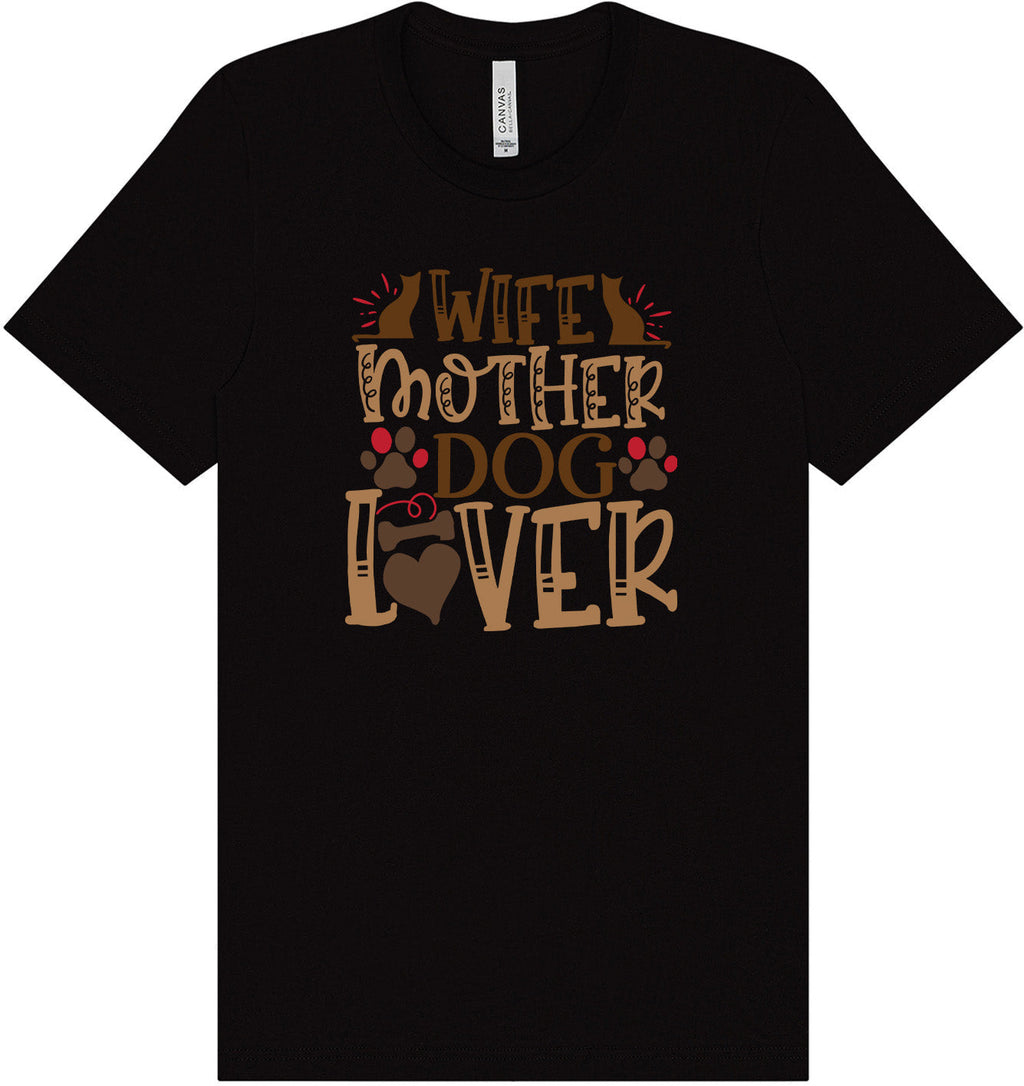 Wife, Mother, Dog Lover Shirt