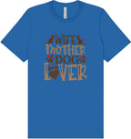 Wife, Mother, Dog Lover Shirt