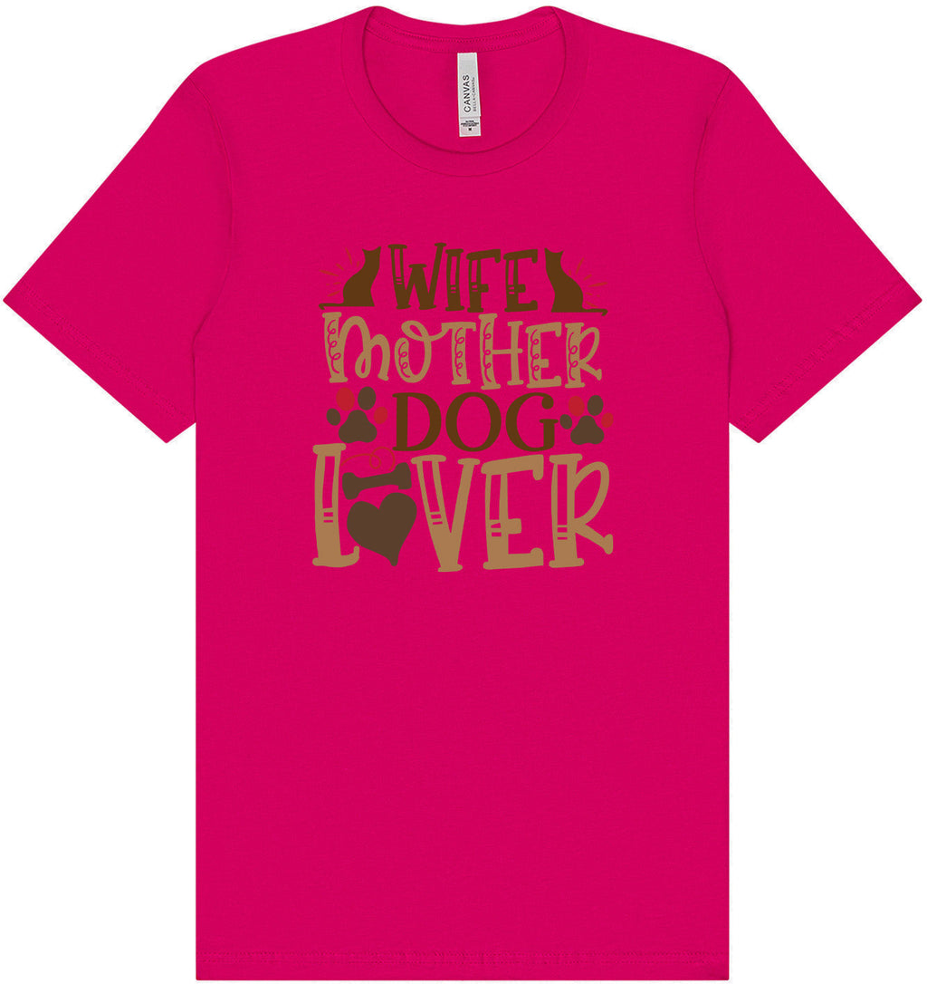 Wife, Mother, Dog Lover Shirt