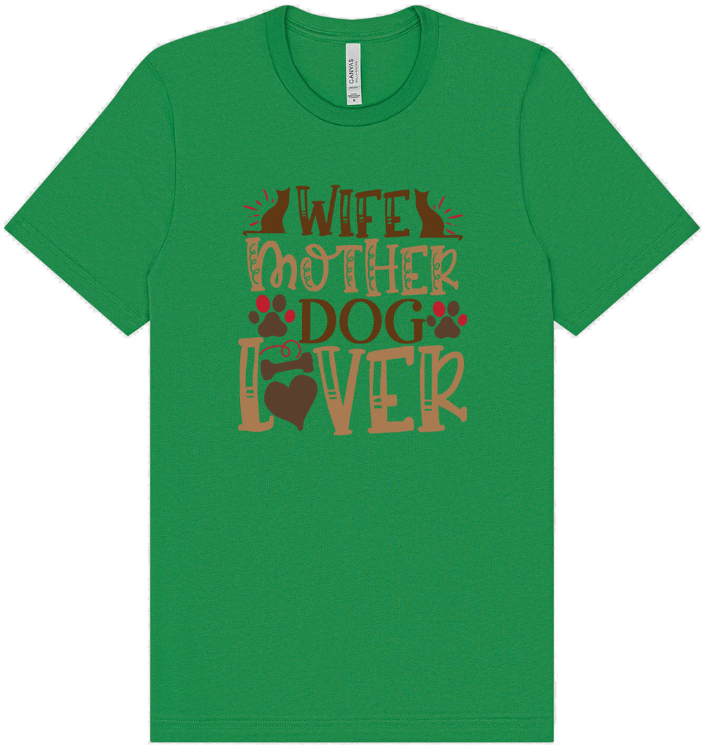 Wife, Mother, Dog Lover Shirt