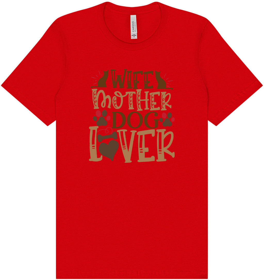 Wife, Mother, Dog Lover Shirt