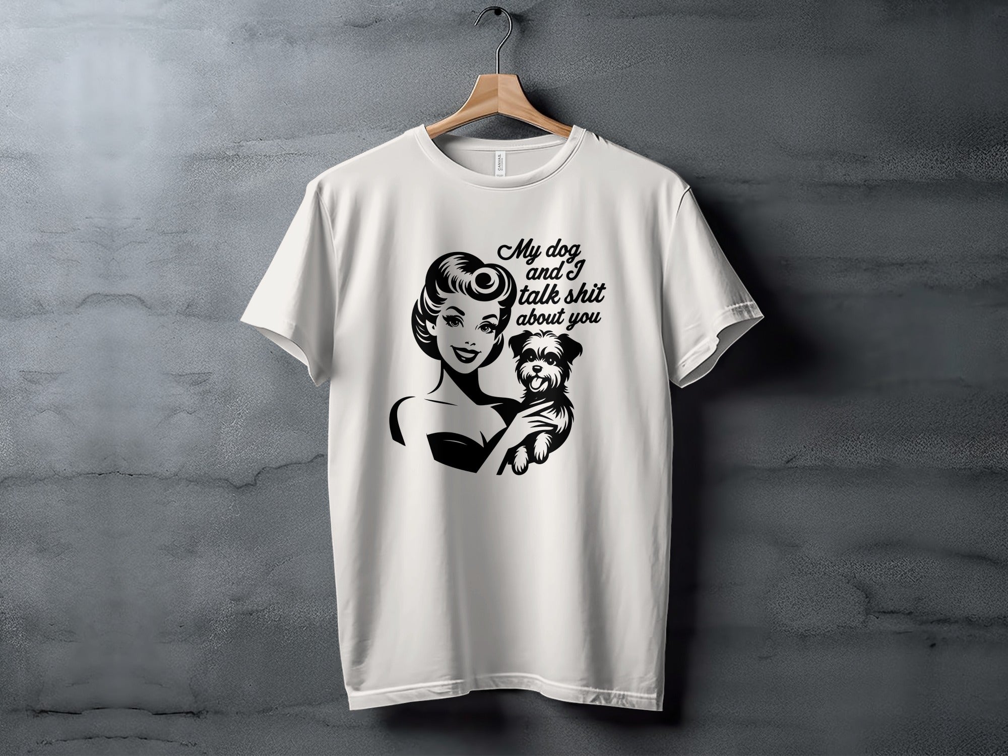 My Dog and I Talk Shit About You Cute Pet Owner T-Shirt