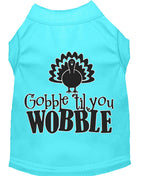 Pet Dog & Cat Shirt "Gobble Til Ya Wobble"