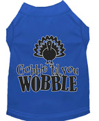 Pet Dog & Cat Shirt "Gobble Til Ya Wobble"