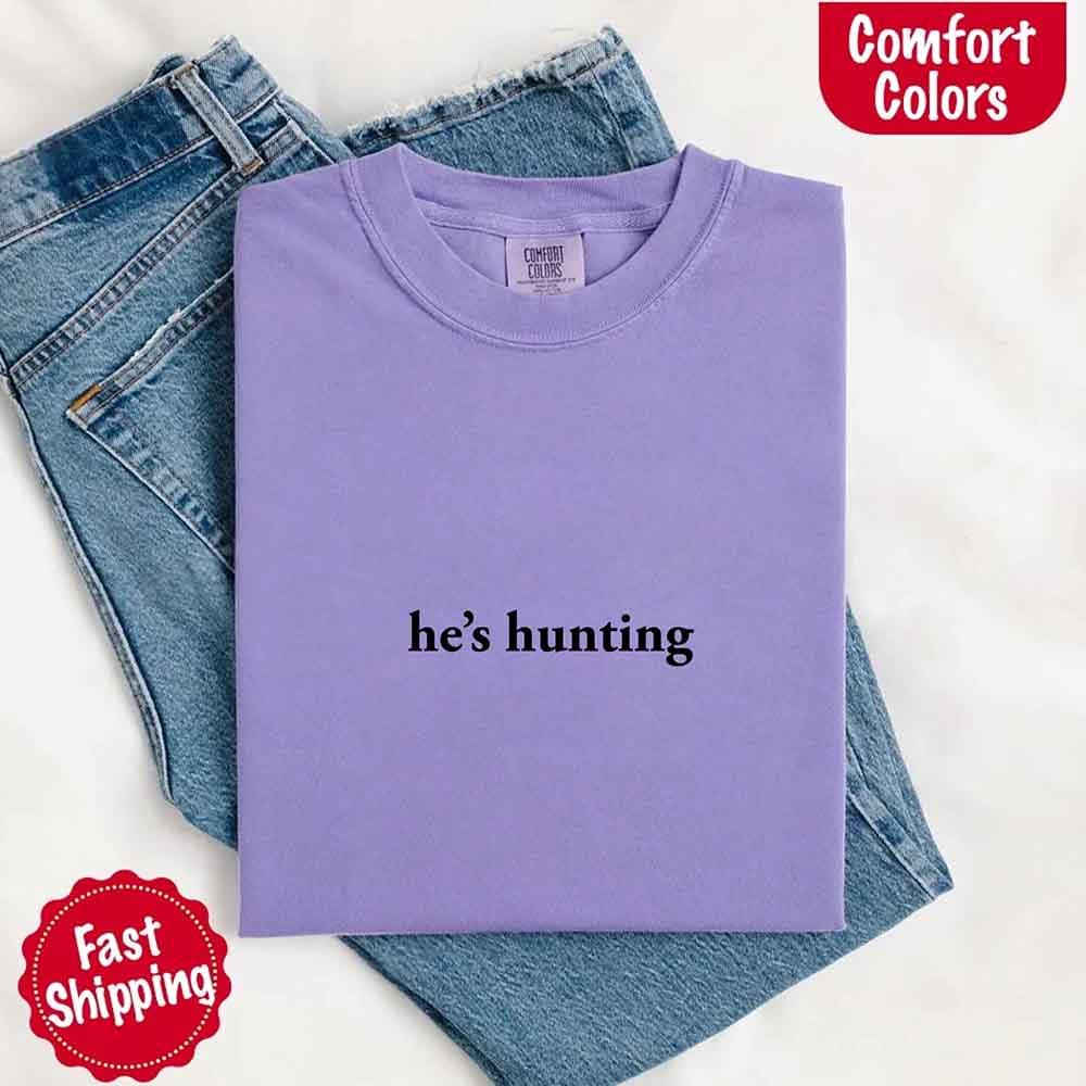 "He’s Hunting" T-shirt