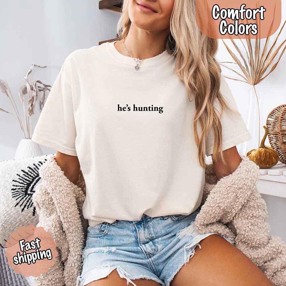 "He’s Hunting" T-shirt
