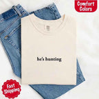 "He’s Hunting" T-shirt
