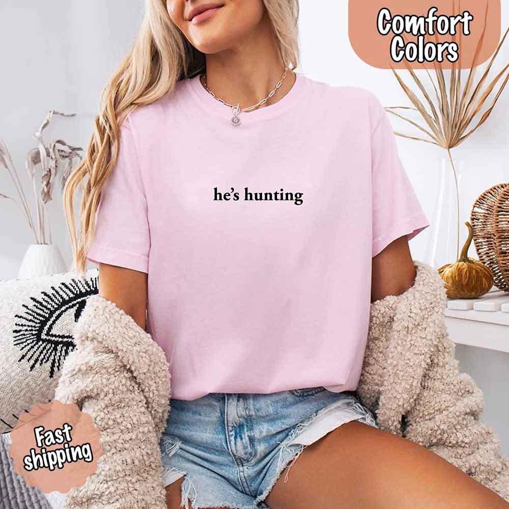 "He’s Hunting" T-shirt
