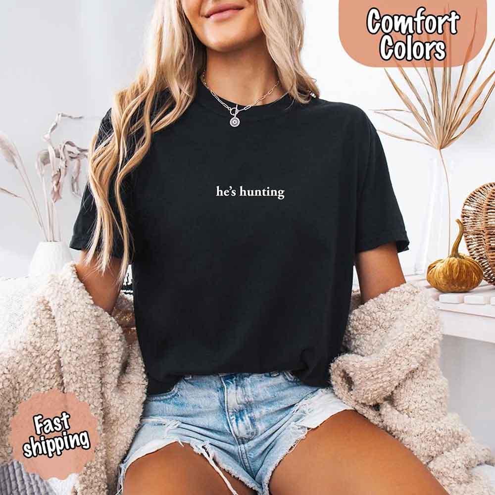 "He’s Hunting" T-shirt