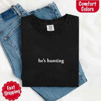 "He’s Hunting" T-shirt