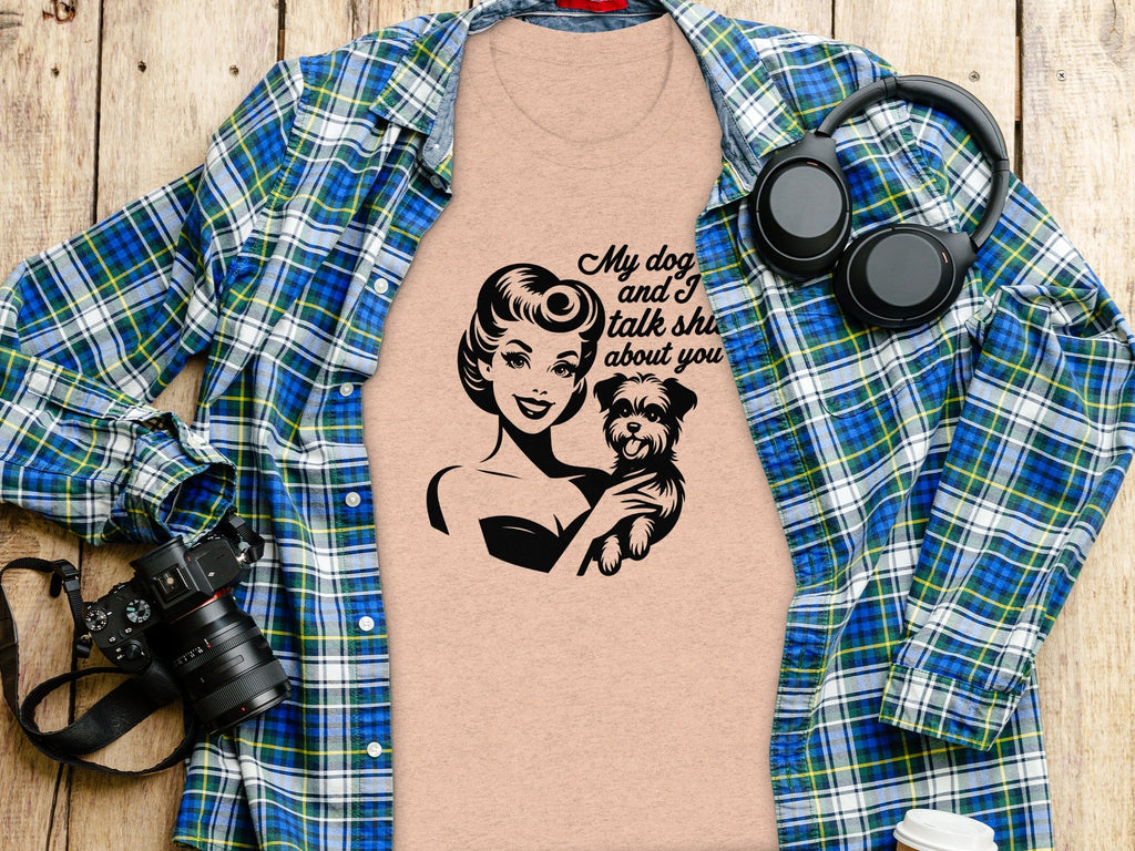 My Dog and I Talk Shit About You Cute Pet Owner T-Shirt
