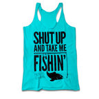 Shut Up And Take Me Fishin Tank Top