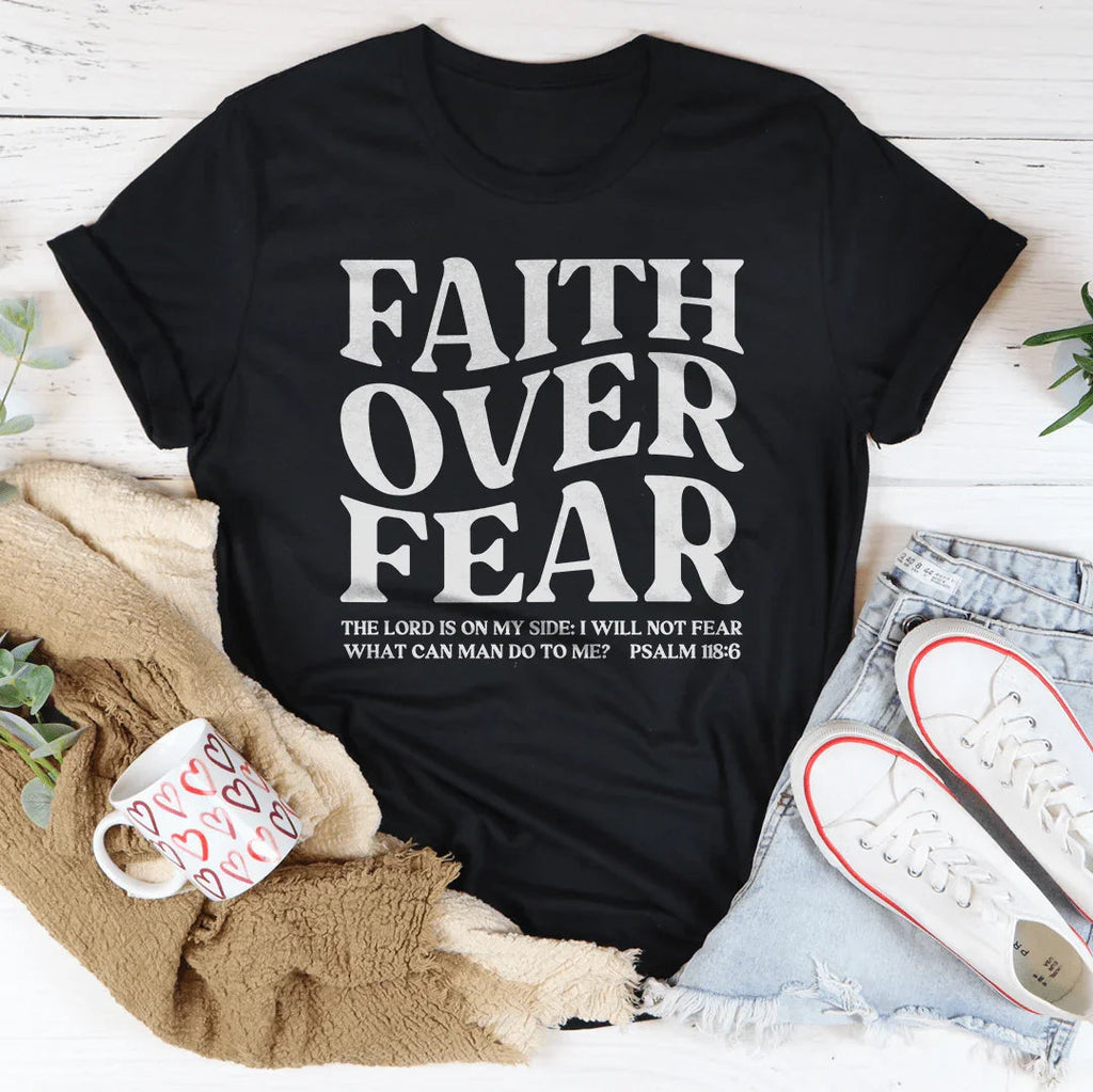 Faith Over Fear Tee