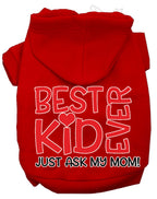 Pet Hoodie "Best Kid Ever, Just Ask My Mom"