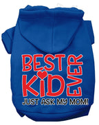 Pet Hoodie "Best Kid Ever, Just Ask My Mom"
