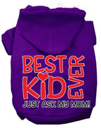 Pet Hoodie "Best Kid Ever, Just Ask My Mom"