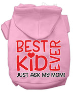 Pet Hoodie "Best Kid Ever, Just Ask My Mom"