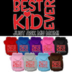 Pet Hoodie "Best Kid Ever, Just Ask My Mom"