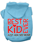 Pet Hoodie "Best Kid Ever, Just Ask My Mom"
